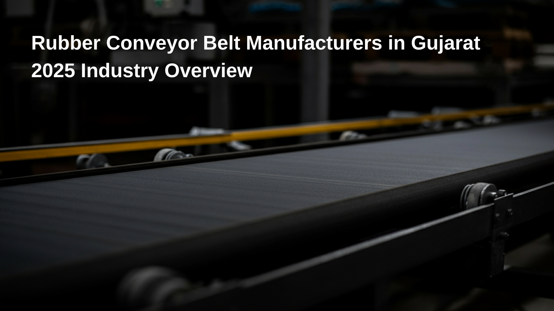 Rubber Conveyor Belt Manufacturers Gujarat